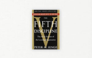 The Fifth discipline